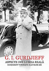 Aspecte din lumea reală  - Gurdjieff vorbeşte elevilor săi 