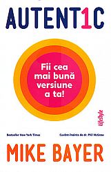 Autentic  - fii cea mai bună versiune a ta! 