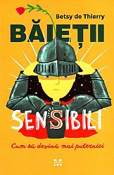 Băieţii sensibili - cum să devină mai puternici