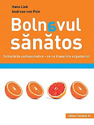 Bolnavul sănătos  - tulburările psihosomatice – ce ne transmite organismul 