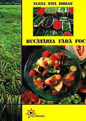 Bucătăria fără foc  - 238 de reţete de hrană vie 