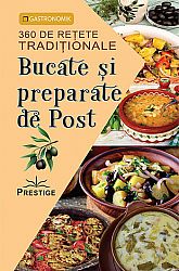 Bucate şi preparate de post - 360 de reţete tradiţionale