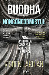 Buddha şi nonconformistul  - arta spirituală secretă a reuşitei în muncă 