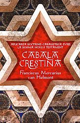 Cabala creştină  - aplicarea doctrinei cabaliştilor evrei la dogma Noului Testament 