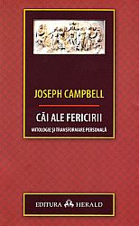 Căi ale fericirii  - mitologie şi transformare personală 
