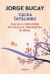 Calea întâlnirii  - cum să îl descoperi pe celălalt, dragostea şi sexul 