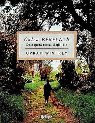Calea revelată  - descoperă rostul vieţii tale 