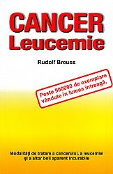 Cancer - leucemie  - modalităţi de tratare a cancerului, a leucemiei şi a altor boli aparent incurabile 