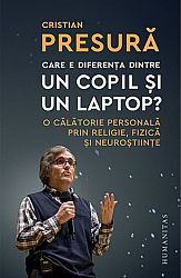 Care e diferenţa dintre un copil şi un laptop?  - o călătorie personală prin religie, fizică şi neuroştiinţe 
