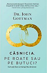 Căsnicia, pe roate sau pe butuci?  - cum poţi face ca mariajul tău să dureze 