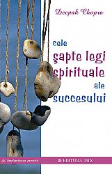 Cele şapte legi spirituale ale succesului  - un ghid practic pentru împlinirea viselor 