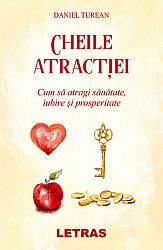 Cheile atracţiei  - cum să atragi sănătate, iubire şi prosperitate 