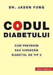 Codul diabetului  - cum prevenim sau vindecăm diabetul de tip 2 