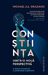 Conştiinţa dintr-o nouă perspectivă  - o teorie ştiinţifică a experienţei subiective 