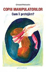 Copiii manipulatorilor  - cum îi protejăm? 
