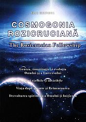 Cosmogonia rozicruciană  - tratat elementar despre evoluţia trecută a omului, constituţia lui prezentă şi dezvoltarea sa viitoare 