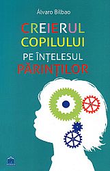 Creierul copilului pe înţelesul părinţilor
