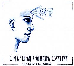 Cum ne creăm realitatea conştient  - CD - audiobook - durata 53min14sec 
