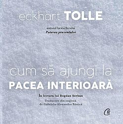 Cum să ajungi la pacea interioară  - CD - audiobook - durata 2h 04 min 