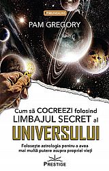 Cum să cocreezi folosind limbajul secret al universului - foloseşte astrologia pentru a avea mai multă putere asupra propriei vieţi