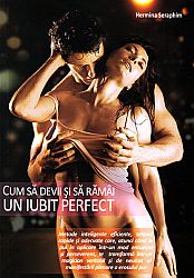 Cum să devii şi să rămâi un iubit perfect 