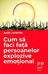 Cum să faci faţă persoanelor explozive emoţional 