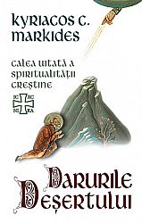 Darurile deşertului  - calea uitată a spiritualităţii creştine 