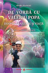 De vorbă cu Valeriu Popa despre sănătate şi viaţă  - conţine DVD 