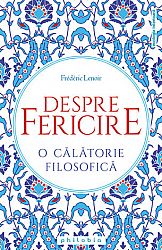 Despre fericire  - o călătorie filosofică 