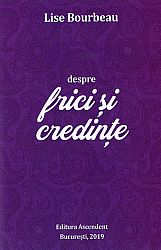 Despre frici şi credinţe 