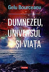 Dumnezeu, universul şi viaţa 