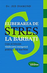 Eliberarea de stres la bărbaţi  - cum să folosim vindecarea energetică pentru a trăi mai bine 