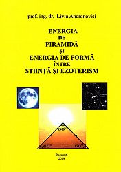Energia de piramidă şi energia de formă - între ştiinţă şi ezoterism