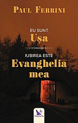 Eu sunt uşa - Iubirea este evanghelia mea 