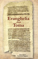 Evanghelia după Toma  - text integral şi comentarii 