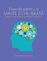 Exerciţii pentru o minte echilibrată  - menţine-ţi creierul în cea mai bună formă de-a lungul vieţii 