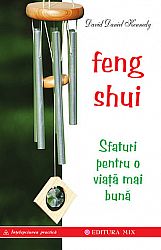 Feng Shui  - sfaturi pentru o viaţă mai bună 
