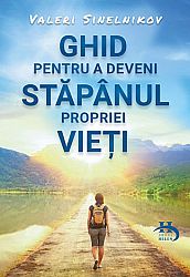 Ghid pentru a deveni stăpânul propriei vieţi 