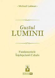 Gustul luminii  - fundamentele înţelepciunii Cabala 