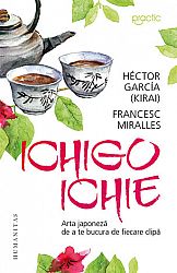 Ichigo-Ichie  - arta japoneză de a te bucura de ﬁecare clipă 