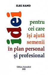 Idei pentru cei care îşi ajută semenii în plan personal şi profesional 