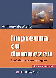 Împreună cu Dumnezeu  - conferinţe despre retragere 