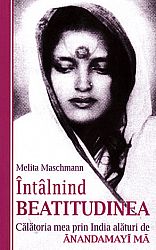Întâlnind beatitudinea  - călătoria mea prin India alături de Anandamayi Ma 