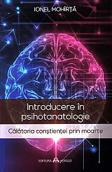 Introducere în psihotanatologie  - călătoria conştienţei prin moarte 