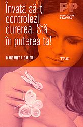 Învaţă să-ţi controlezi durerea. Stă în puterea ta! 