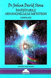Învăţăturile arhanghelului Metatron  - compilaţie 