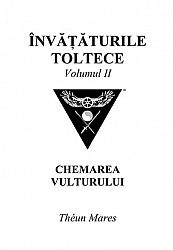 Învăţăturile toltece - vol. II  - chemarea vulturului 