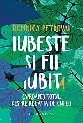 Iubeşte şi fii iubit(ă)  - (aproape) totul despre relaţia de cuplu 