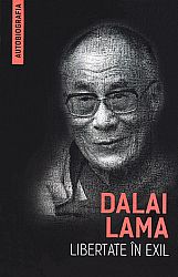 Libertate în exil - autobiografia lui Dalai Lama