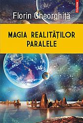 Magia realităţilor paralele 